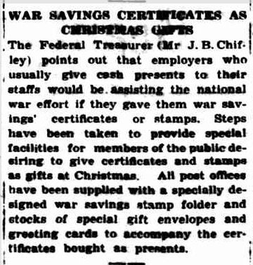 WAR SAVINGS CERTIFICATES AS CHRISTMAS GIFTS. (1941, November 25). The Horsham Times (Vic. : 1882 - 1954), p. 2. Retrieved December 18, 2012, from http://nla.gov.au/nla.news-article72697527